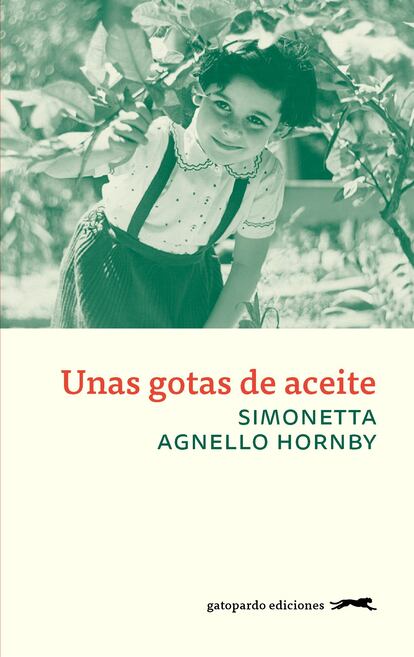 Portada de Unas gotas de aceite, de Simonetta Agnello Hornby (Gatopardo Ediciones).